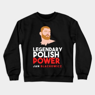 Jan Blachowicz legendary Polish power Crewneck Sweatshirt